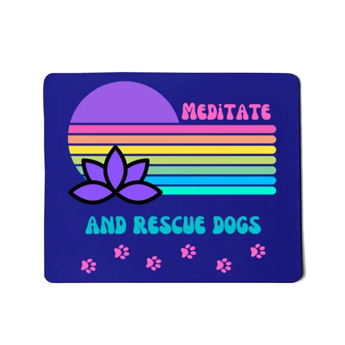 Meditate And Rescue Dogs S Yoga Fur Mama Funny Cute Gift Mousepad