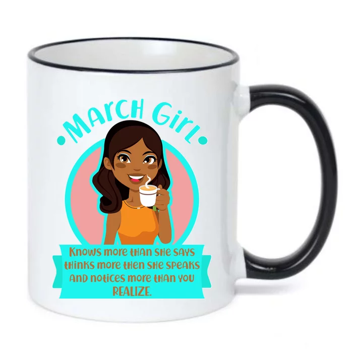 March Birthday Girl Knows More Than You Realize Black Color Changing Mug