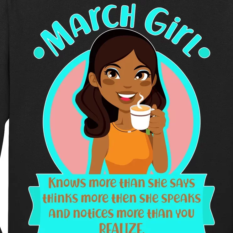 March Birthday Girl Knows More Than You Realize Long Sleeve Shirt