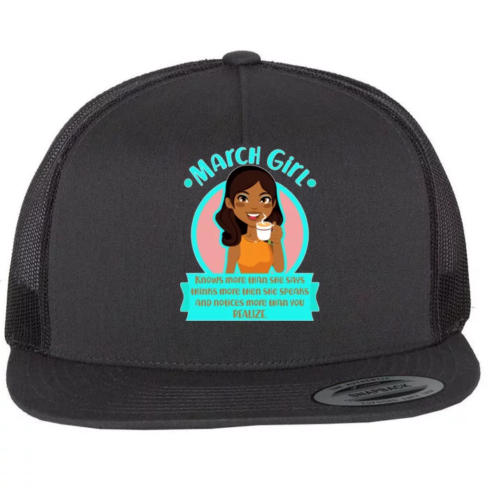 March Birthday Girl Knows More Than You Realize Flat Bill Trucker Hat