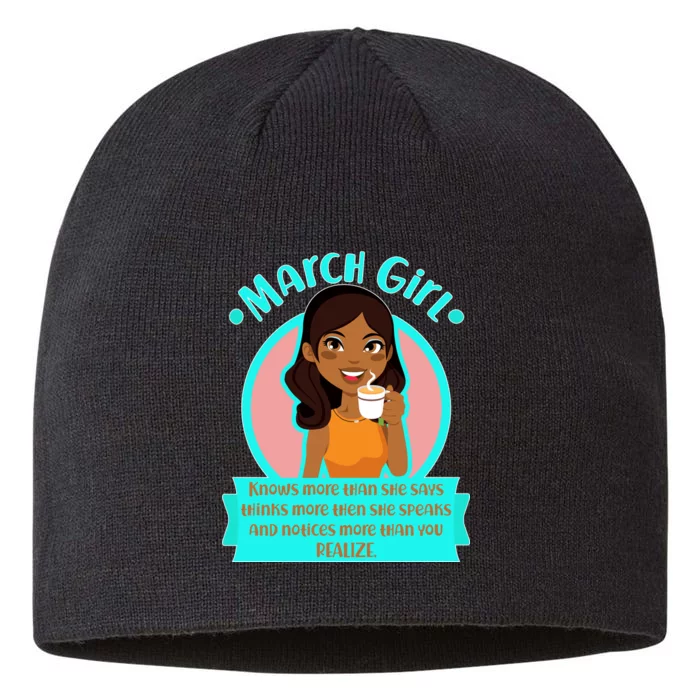 March Birthday Girl Knows More Than You Realize 8 1/2in Sustainable Knit Beanie