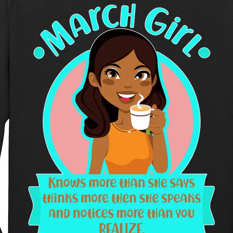 March Birthday Girl Knows More Than You Realize Tall Long Sleeve T-Shirt