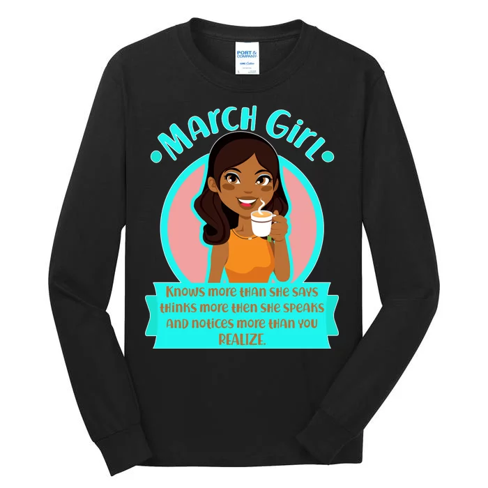 March Birthday Girl Knows More Than You Realize Tall Long Sleeve T-Shirt