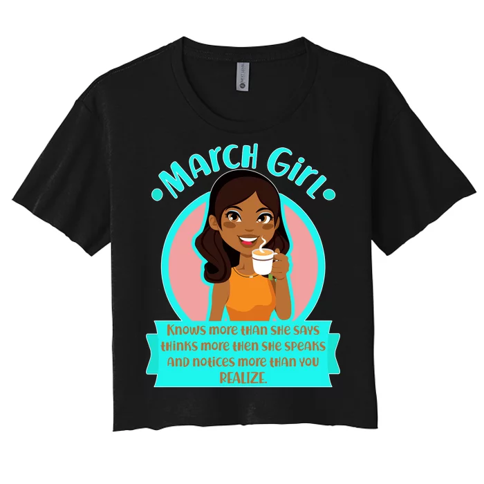 March Birthday Girl Knows More Than You Realize Women's Crop Top Tee