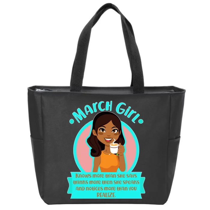 March Birthday Girl Knows More Than You Realize Zip Tote Bag