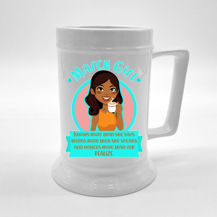 March Birthday Girl Knows More Than You Realize Front & Back Beer Stein