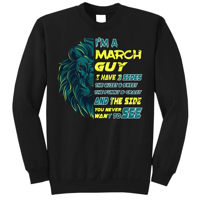 March Birthday Guy Has 3 Sides Sweet Funny Crazy Sweatshirt