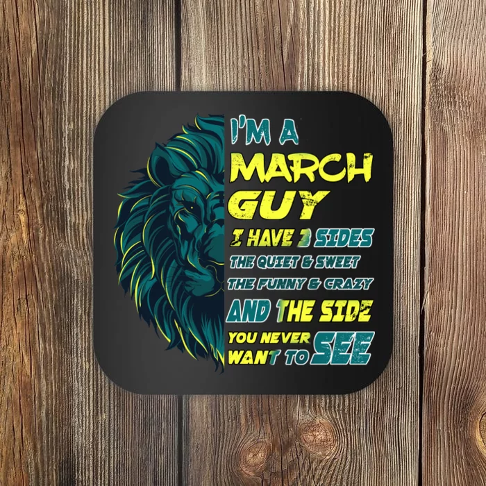 March Birthday Guy Has 3 Sides Sweet Funny Crazy Coaster