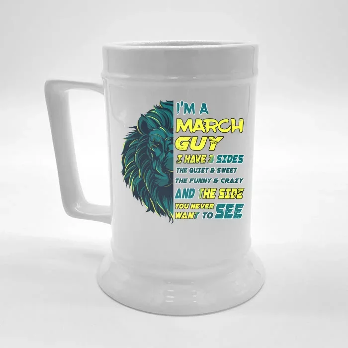 March Birthday Guy Has 3 Sides Sweet Funny Crazy Front & Back Beer Stein