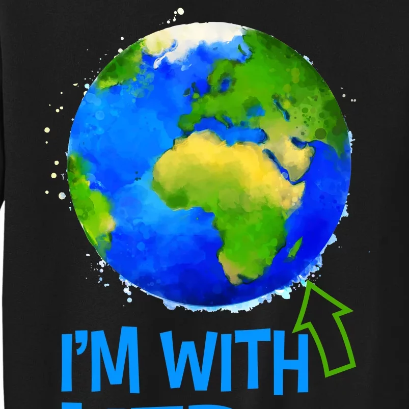 March For Science I'm With Her Earth Globe Scientists Tall Sweatshirt