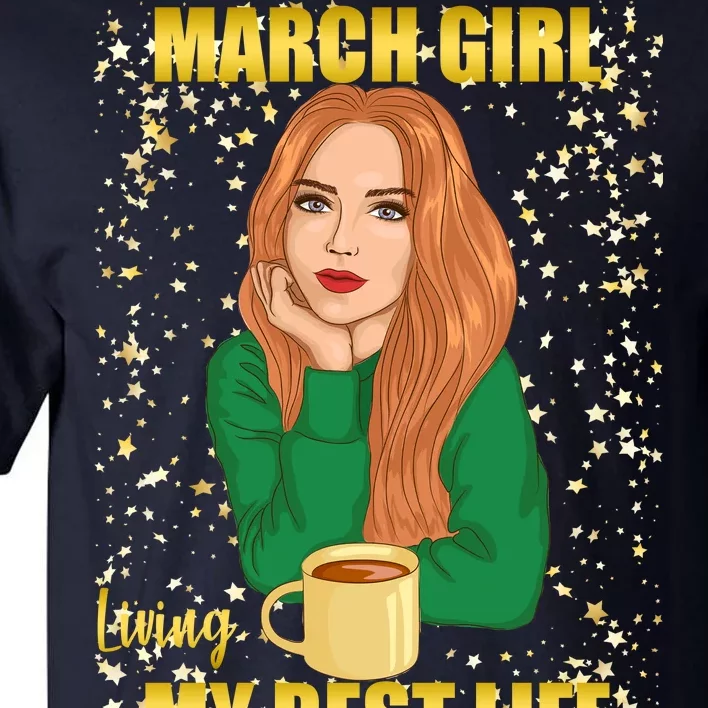 March Girl Living My Best Life Tall T-Shirt