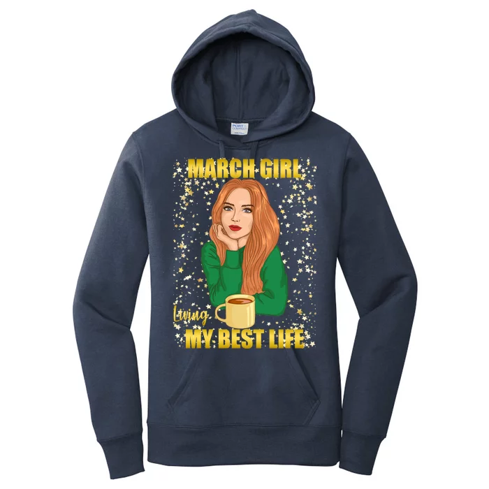 March Girl Living My Best Life Women's Pullover Hoodie