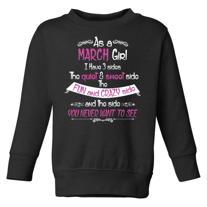 March Girl Sweet But Crazy Funny Birthday Toddler Sweatshirt