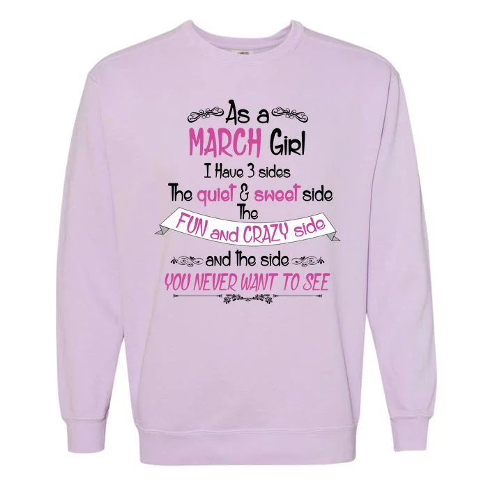 March Girl Sweet But Crazy Funny Birthday Garment-Dyed Sweatshirt