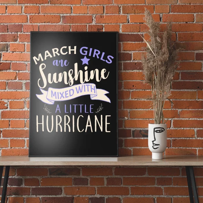 March Girls Are Sunshine Mixed With Hurricane Poster