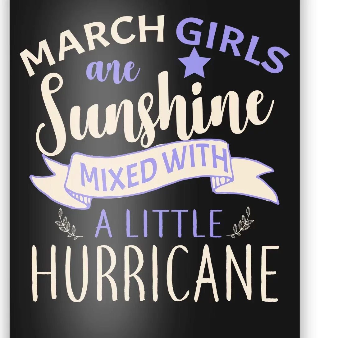 March Girls Are Sunshine Mixed With Hurricane Poster