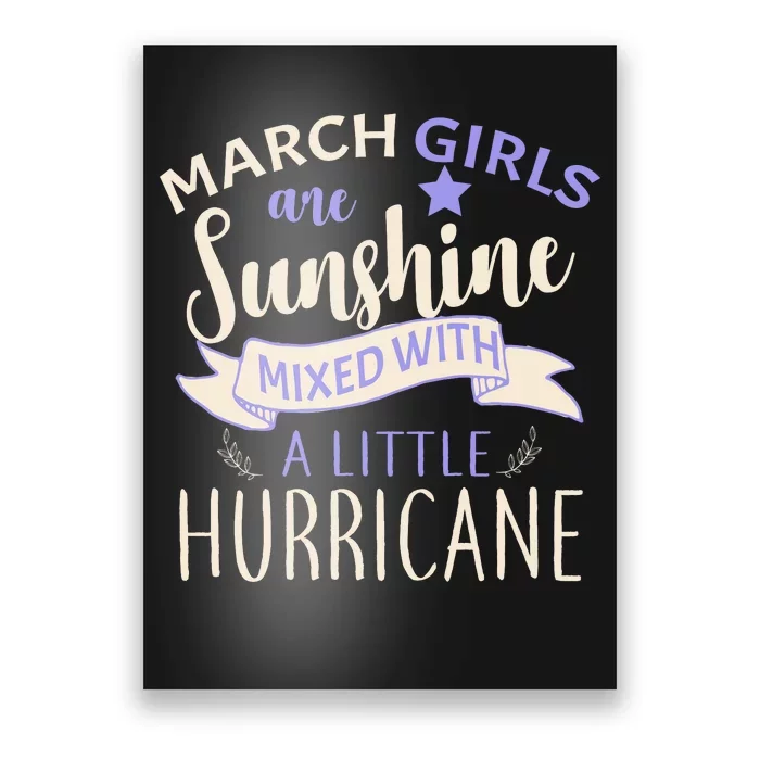 March Girls Are Sunshine Mixed With Hurricane Poster