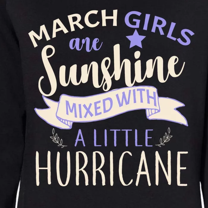 March Girls Are Sunshine Mixed With Hurricane Womens California Wash Sweatshirt