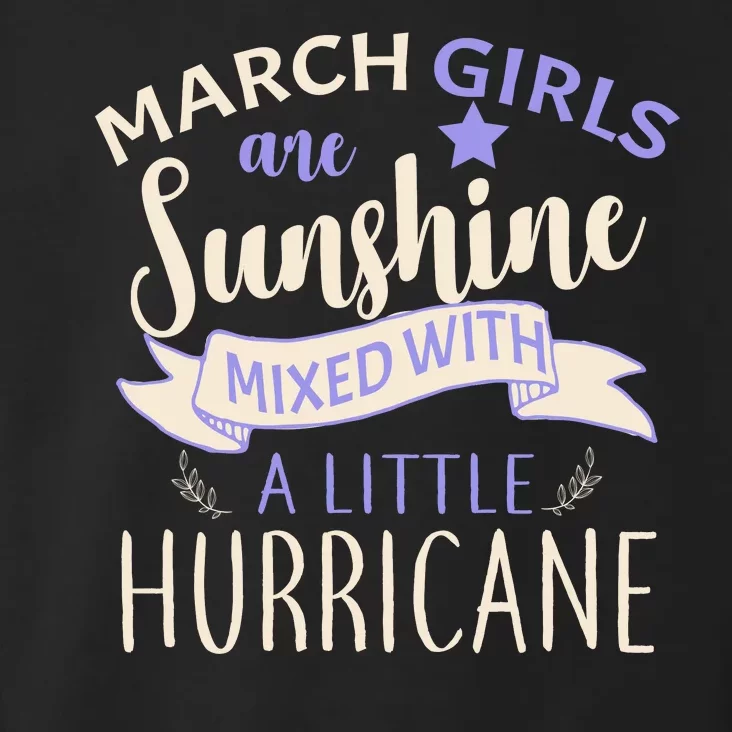 March Girls Are Sunshine Mixed With Hurricane Toddler Hoodie