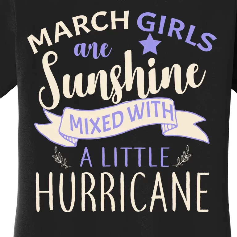 March Girls Are Sunshine Mixed With Hurricane Women's T-Shirt