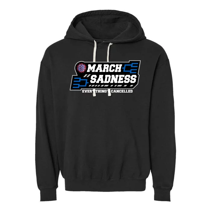 March Sadness 2020 Everything's Cancelled Garment-Dyed Fleece Hoodie