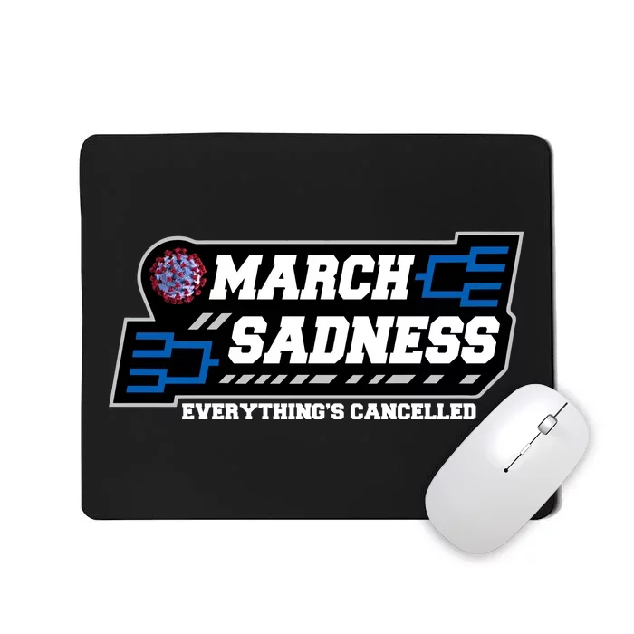 March Sadness 2020 Everything's Cancelled Mousepad