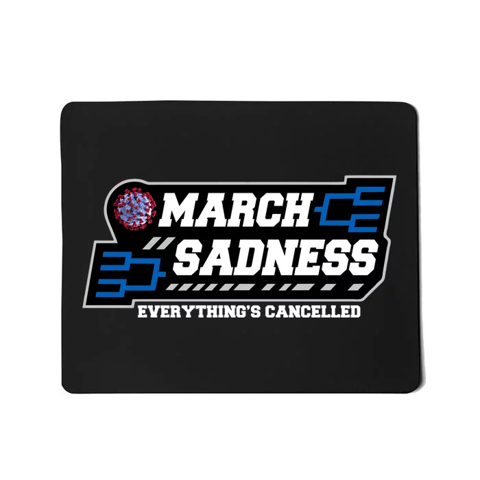 March Sadness 2020 Everything's Cancelled Mousepad