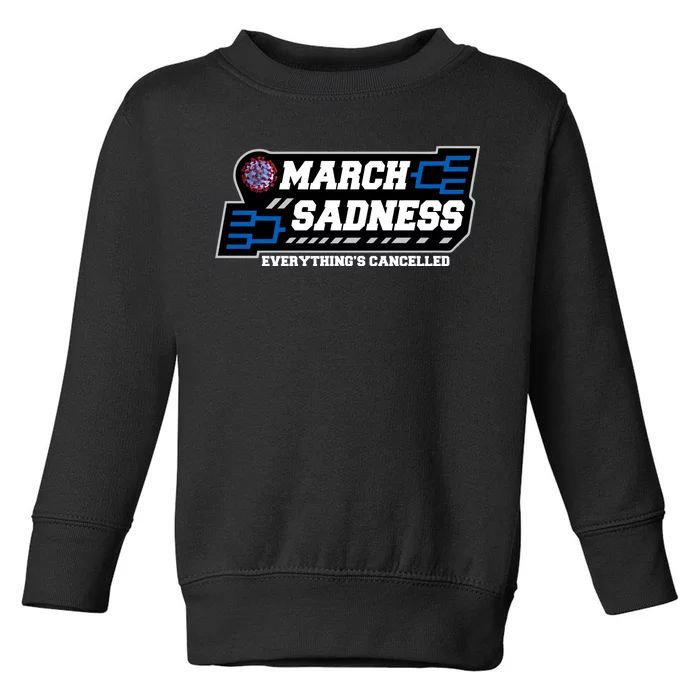 March Sadness 2020 Everything's Cancelled Toddler Sweatshirt