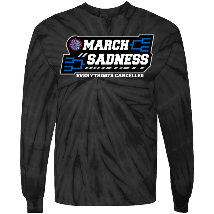 March Sadness 2020 Everything's Cancelled Tie-Dye Long Sleeve Shirt