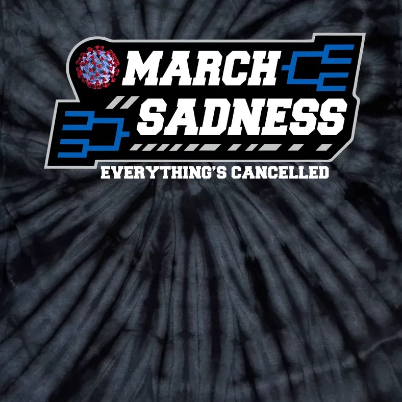 March Sadness 2020 Everything's Cancelled Tie-Dye T-Shirt