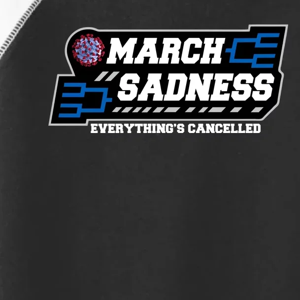 March Sadness 2020 Everything's Cancelled Toddler Fine Jersey T-Shirt