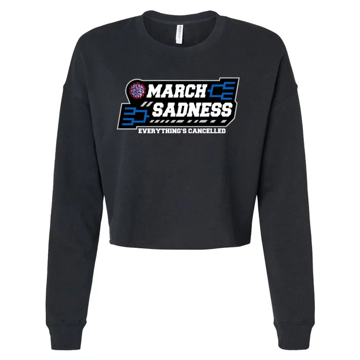 March Sadness 2020 Everything's Cancelled Cropped Pullover Crew