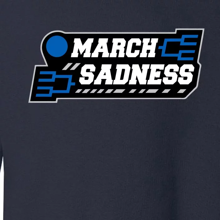 March Sadness 2020 Tournament Bracket Toddler Sweatshirt