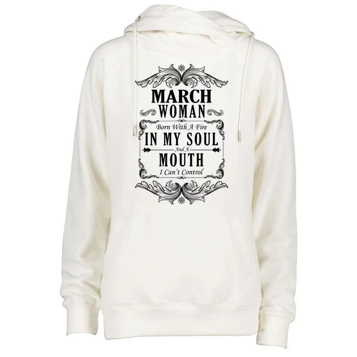 March Woman Funny Birthday Womens Funnel Neck Pullover Hood