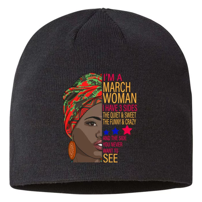 March Woman I Have 3 Sides You Never Want To See 8 1/2in Sustainable Knit Beanie