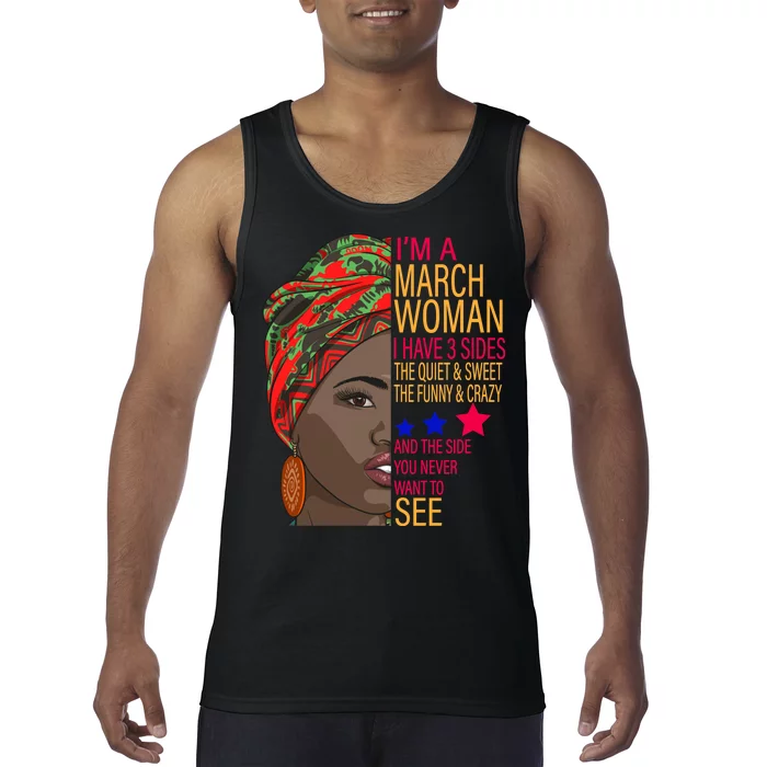 March Woman I Have 3 Sides You Never Want To See Tank Top