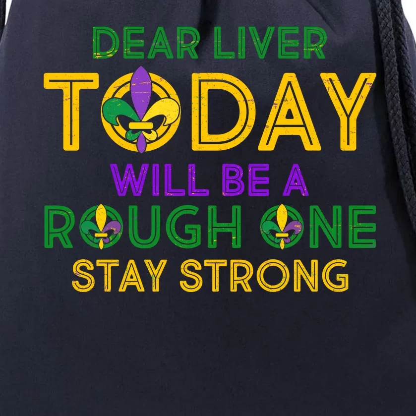 Mardi Gras Dear Liver Today Will Be A Rough One Drawstring Bag