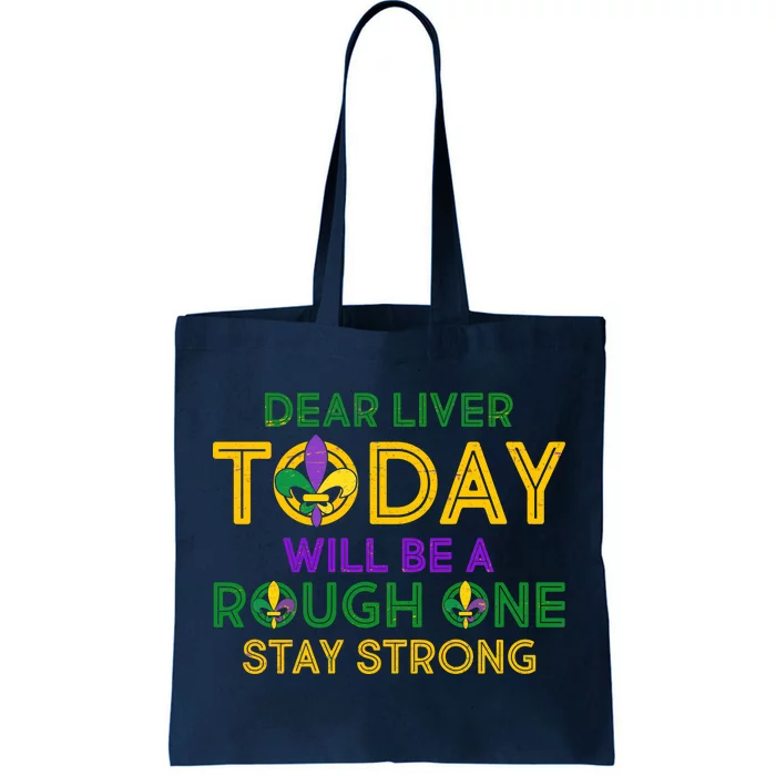 Mardi Gras Dear Liver Today Will Be A Rough One Tote Bag