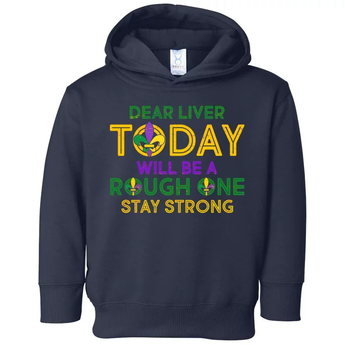 Mardi Gras Dear Liver Today Will Be A Rough One Toddler Hoodie