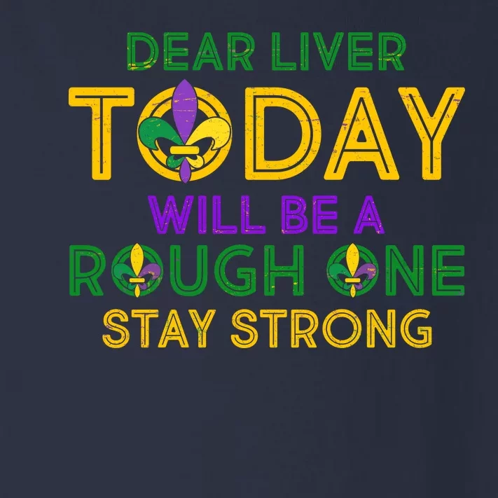 Mardi Gras Dear Liver Today Will Be A Rough One Toddler Long Sleeve Shirt