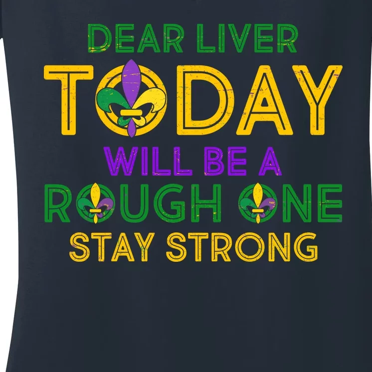 Mardi Gras Dear Liver Today Will Be A Rough One Women's V-Neck T-Shirt