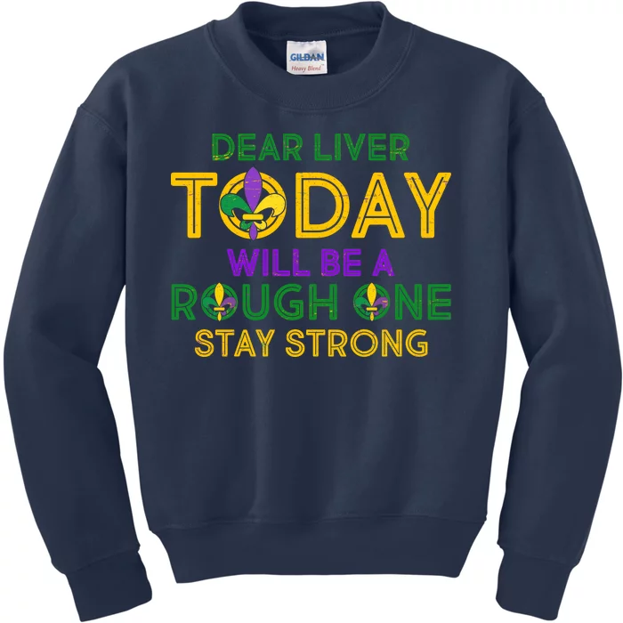 Mardi Gras Dear Liver Today Will Be A Rough One Kids Sweatshirt