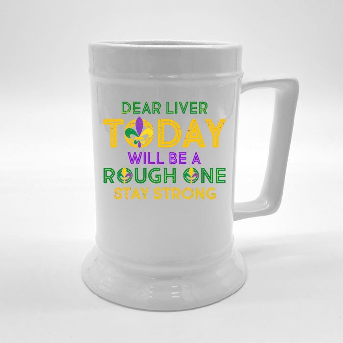 Mardi Gras Dear Liver Today Will Be A Rough One Front & Back Beer Stein