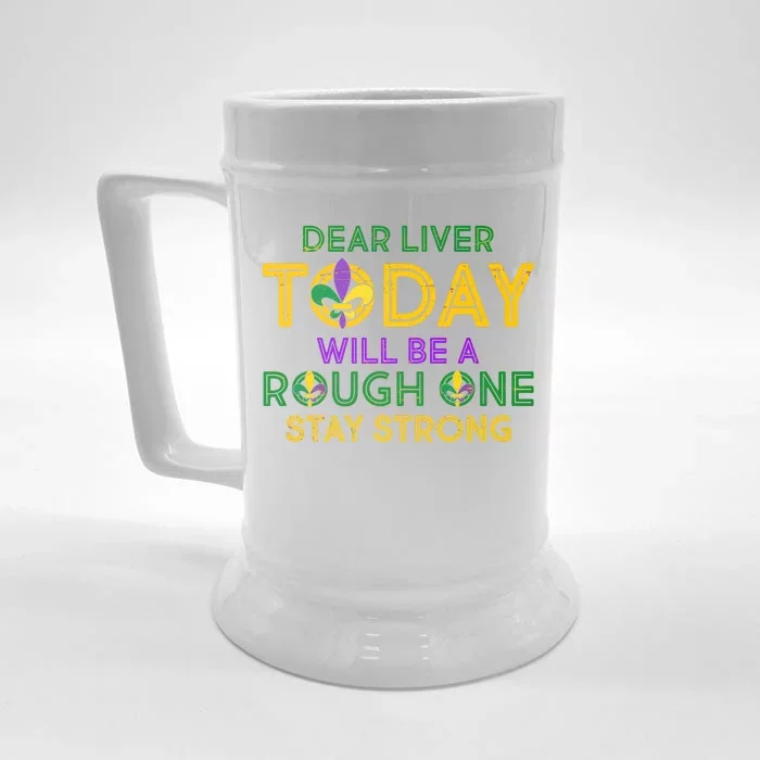 Mardi Gras Dear Liver Today Will Be A Rough One Front & Back Beer Stein