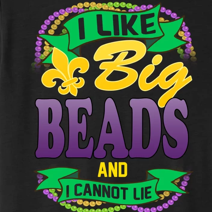 Mardi Gras I like big beads and i cannot lie ChromaSoft Performance T-Shirt