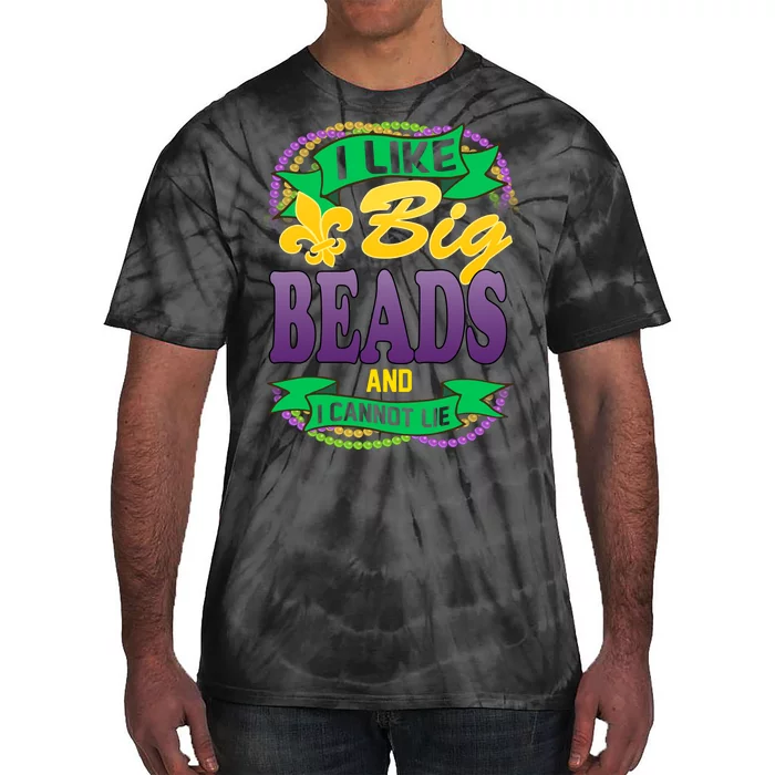 Mardi Gras I like big beads and i cannot lie Tie-Dye T-Shirt