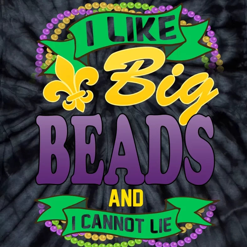 Mardi Gras I like big beads and i cannot lie Tie-Dye T-Shirt