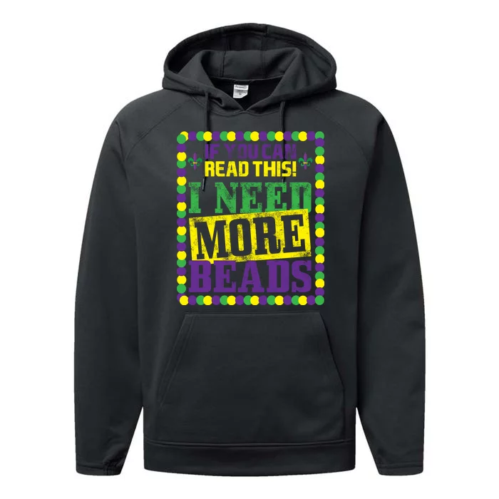 Mardi Gras If You Can Read This I Need More Beads Performance Fleece Hoodie