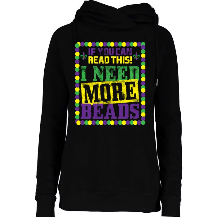 Mardi Gras If You Can Read This I Need More Beads Womens Funnel Neck Pullover Hood