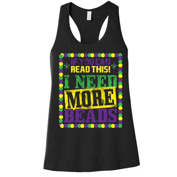 Mardi Gras If You Can Read This I Need More Beads Women's Racerback Tank